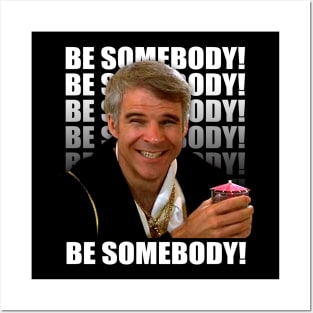 Be Somebody! Posters and Art